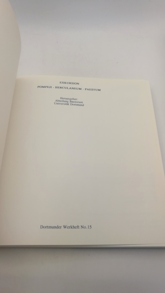 Abteilung Bauwesen, Universität Dortmund (Hrsg.), : Exkursion Pompeji - Herculaneum - Paestum 