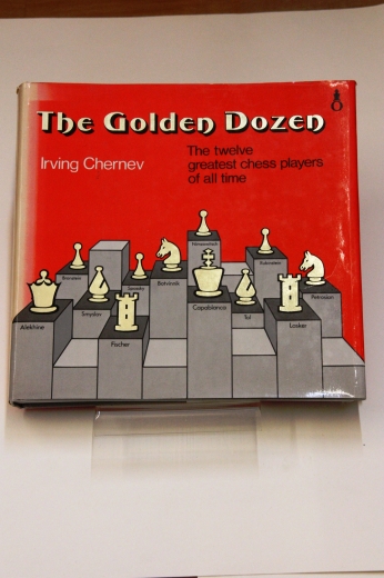 Irving Chernev: Golden Dozen: Twelve Greatest Chess Players of All Time