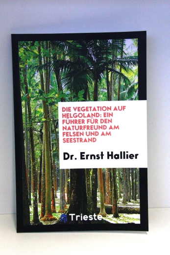  Joshua L. Chamberlain: Die Vegetation Auf Helgoland Ein Führer Für Den Naturfreund Am Felsen Und Am Seestrand