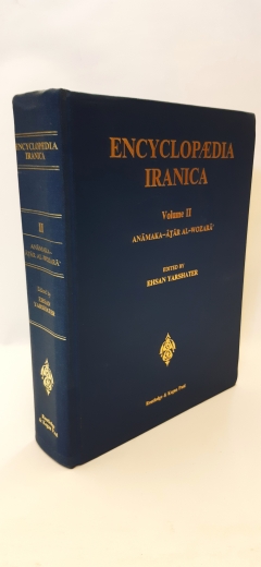 Yarshater, Ehsan (Herausgeber): Encyclopaedia Iranica. Volume 2: Anâmaka - Âtâr al-Wozarâ.