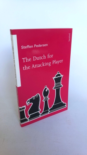 Pedersen, Steffen: The Durch for the Attacking Player 