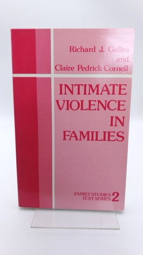 Gelles, Richard J.: Intimate Violence In Families Family Studies Text Series 2