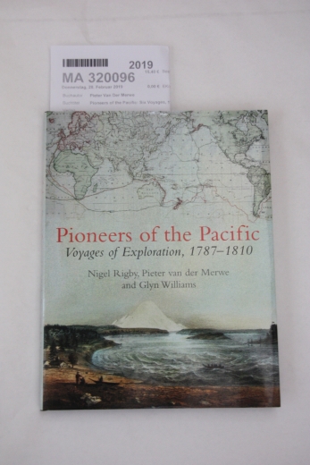 Pieter Van Der Merwe: Pioneers of the Pacific: Six Voyages, 1787-1810