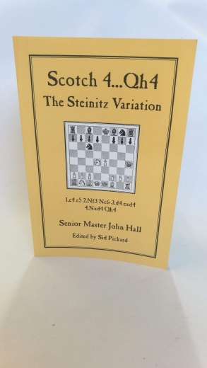 Pickard, Sid: Scotch 4.Qh4. The Steinitz Variation