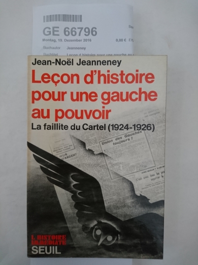 Jeanneney, Jean-Noel: Lecon d histoire pour une gauche au pouvoir La faillite du cartel (1924-1926)