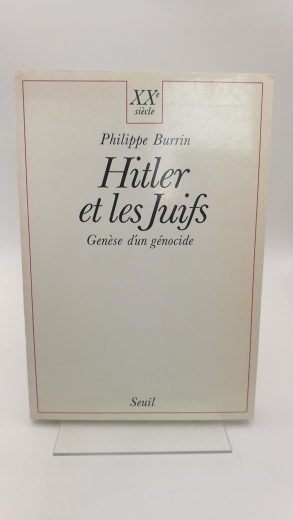 Burrin, Philippe: Hitler et les Juifs Genèse d'un génocide