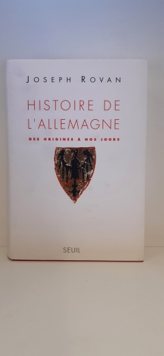 Rovan, Joseph (Verfasser): Histoire de l'Allemagne Des origines Ã  nos jours / Joseph Rovan