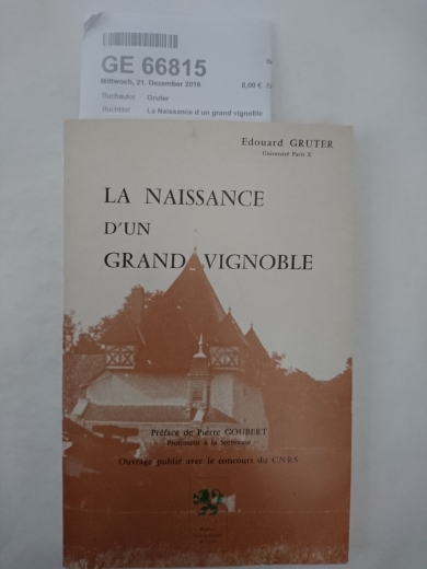 Gruter, Edouard: La Naissance d un grand vignoble Les seigneuries de Pizay et Tanay en Beaujolais au XVIe et au XVIIle siecles