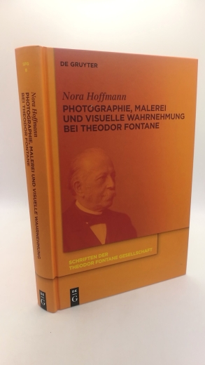 Hoffmann, Nora (Verfasser): Photographie, Malerei und visuelle Wahrnehmung bei Theodor Fontane / Nora Hoffmann 