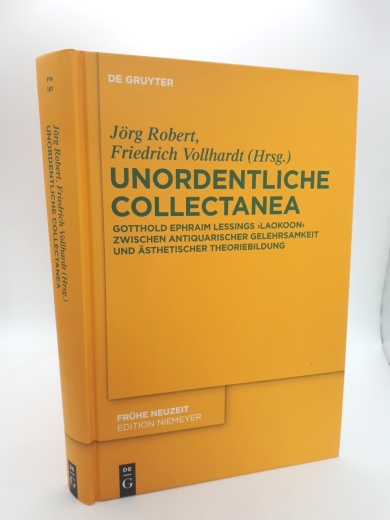 Robert, Jörg (Herausgeber): Unordentliche Collectanea Gotthold Ephraim Lessings Laokoon zwischen antiquarischer Gelehrsamkeit und ästhetischer Theoriebildung