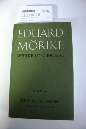 Hötzer, Ulrich (Hrsg.): Mörike, Eduard Werke und BriefeTeil: Bd. 8., Übersetzungen / hrsg. von Ulrich Hötzer / Teil 3. Bearbeitungsanalysen