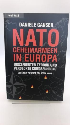 Ganser, Daniele: NATO-Geheimarmeen in Europa Inszenierter Terror und verdeckte Kriegsführung