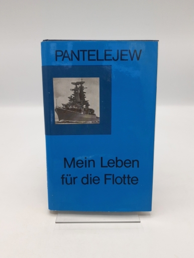 Panteleev, Jurij: Mein Leben für die Flotte 