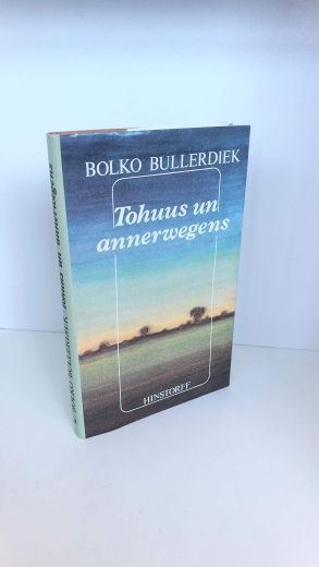 Bullerdiek, Bolko: Tohuus un annerwegens 