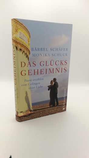 Schäfer, Bärbel (Mitwirkender)Schuck, Monika (Mitwirkender): Das Glücksgeheimnis Paare erzählen vom Gelingen ihrer Liebe / Bärbel Schäfer; Monika Schuck. [Mit 18 Portr. von Thomas Kläber