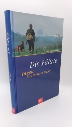 Gabler, Eberhard: Die Fährte Jagen aus anderer Sicht