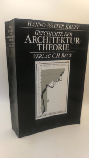 Kruft, Hanno-Walter: Geschichte der Architekturtheorie Von der Antike bis zur Gegenwart