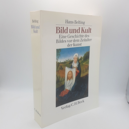 Belting, Hans: Bild und Kult Eine Geschichte des Bildes vor dem Zeitalter der Kunst