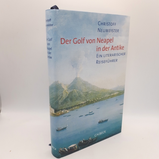 Neumeister, Christoff: Der Golf von Neapel in der Antike Ein literarischer Reiseführer