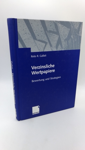 Gallati, Reto R.: Verzinsliche Wertpapiere Bewertung und Strategien