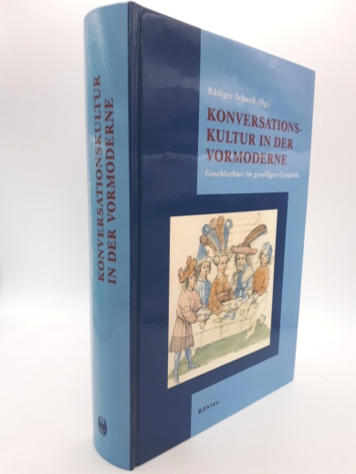 Schnell, Rüdiger (Herausgeber): Konversationskultur in der Vormoderne Geschlechter im geselligen Gespräch