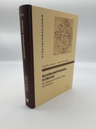 Lampen, Angelika (Herausgeber): Schrumpfende Städte Ein Phänomen zwischen Antike und Moderne