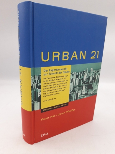 Hall, Peter: URBAN 21 Der Expertenbericht zur Zukunft der Städte