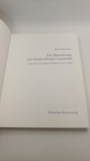 Brunner, Michael (Verfasser): Die Illustrierung von Dantes Divina commedia in der Zeit der Dante-Debatte (1570 - 1600). Kunstwissenschaftliche Studien, Band 80