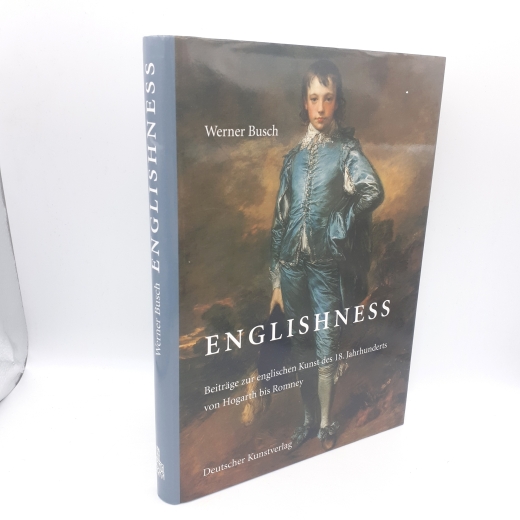 Busch, Werner: Englishness Beiträge zur englischen Kunst des 18. Jahrhunderts von Hogarth bis Romney