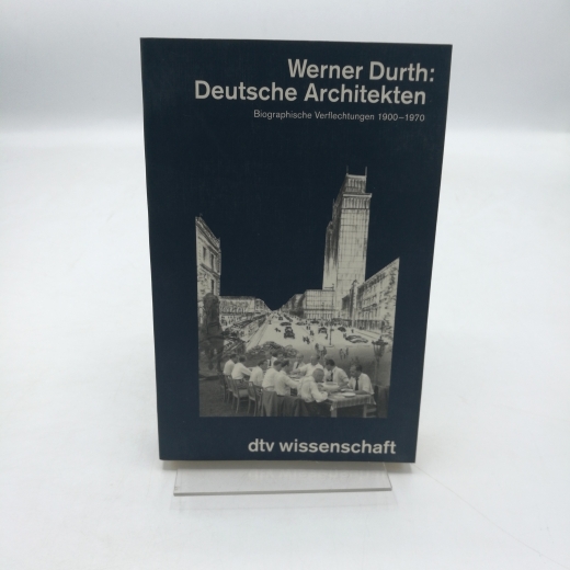 Durth, Werner: Deutsche Architekten Biographische Verflechtungen 1900 - 1970