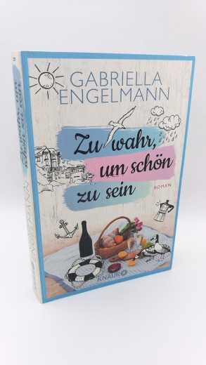 Engelmann, Gabriella (Verfasser): Zu wahr, um schön zu sein Roman / Gabriella Engelmann