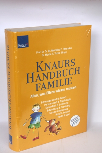 Fthenakis, Wassilios E.: Knaurs Handbuch Familie Alles, was Eltern wissen müssen / Wassilios E. Fthenakis; Martin R. Textor (Hrsg.)