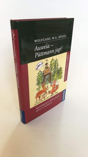 Bessel, Wolfgang M. A.: Auweia - Püttmann jagt! Waidmann Williken will's wissen