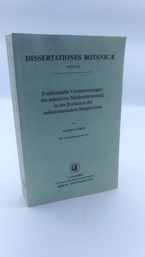 Lösch, Rainer: Funktionelle Voraussetzungen der adaptiven Nischenbesetzung in der Evolution der makaronesischen Semperviven 