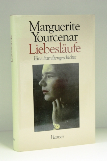 Yourcenar, Marguerite: Liebesläufe Eine Familiengeschichte