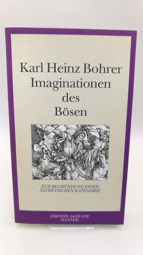 Bohrer, Karl Heinz: Imaginationen des Bösen Für eine ästhetische Kategorie