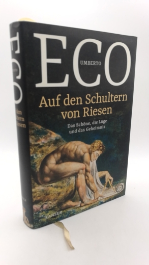 Eco, Umberto: Auf den Schultern von Riesen Das Schöne, die Lüge und das Geheimnis