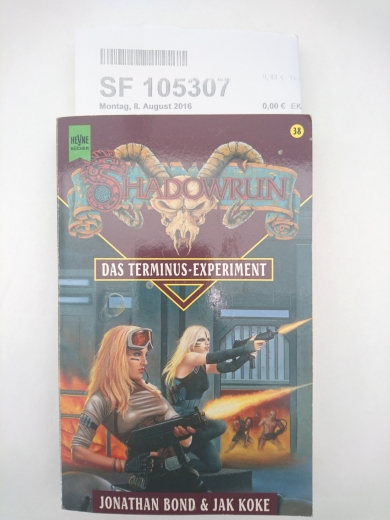 Jonathan Bond, : ... Band des Shadowrun-ZyklusTeil Bd. 38., Das Terminus-Experiment / Jonathan Bond & Jak Koke. [Dt. Übers. von Christian Jentzsch