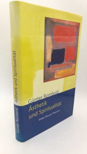 Rombold, Günter: Ästhetik und Spiritualität Bilder - Rituale - Theorien