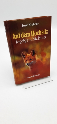 Gehrer, Josef (Verfasser): Auf dem Hochsitz Jagdgeschichten / Josef Gehrer