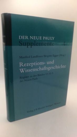 Landfester, Manfred (Herausgeber): Rezeptions- und Wissenschaftsgeschichte Register zu den Bänden 13 - 15/3 des neuen Pauly