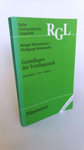 Heinemann, Margot: Grundlagen der Textlinguistik Interaktion - Text - Diskurs