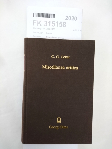 Cobet, Carel Gabriel: Miscellanea critica Quibus continentur observationes criticae in scriptores Graecos praesertim Homerum et Demosthenem