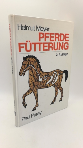 Meyer, Helmut: Pferdefütterung Mit 97 Tabellen