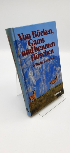 Schmiedl, Wilhelm (Verfasser): Von Böcken, Gams und braunen Hirschen Erfülltes Waidwerk im Burgenland u. in d. Steiermark / Wilhelm Schmiedl