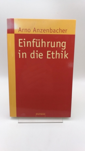 Anzenbacher, Arno: Einführung in die Ethik 