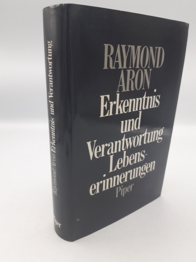 Aron, Raymond: Erkenntnis und Verantwortung Lebenserinnerungen