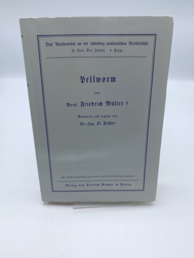 Fischer, Otto: Das Wasserwesen an der schleswig-holsteinischen Nordseeküste v. Prof. Friedrich Müller. Zweiter Teil: Die Inseln. 4. Pellworm Im Auftrag des Preuß. Landwirtschaftsministers bearbeitet und ergänzt von O. Fischer in sieben Folgen