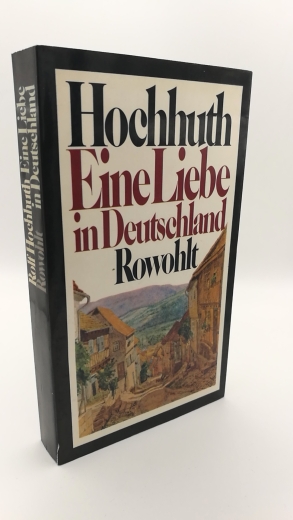 Hochhuth, Rolf: Eine Liebe in Deutschland 