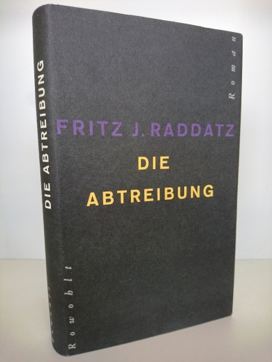 Raddatz, Fritz J.: Die Abtreibung Roman